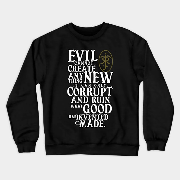 Evil Corrupts Crewneck Sweatshirt by Krobilad